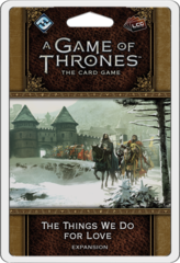A Game of Thrones LCG: 2nd Edition - The Things We Do For Love Expansion Pack